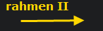 rahmen II